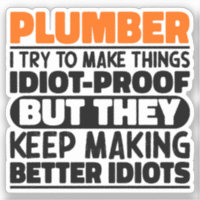 Plumber I Try To Make Things Funny Sayings Plumber