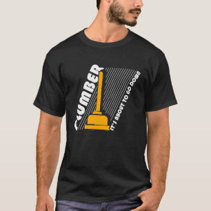 Plumber It's About To Go Down Tradesman Pipefitter T-Shirt