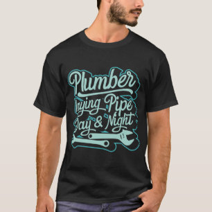 Plumber-Laying-Pipe-Day-And-night T-Shirt