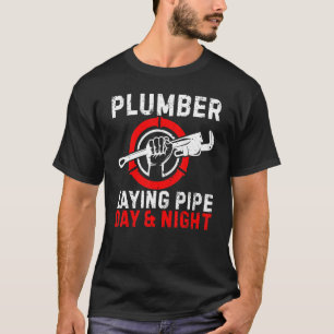Plumber Laying Pipe Day & Night  Plumbing Pipefitt T-Shirt