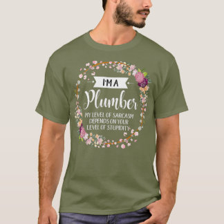 Plumber Level Of Sarcasm Floral For Women T-Shirt