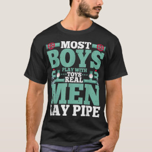 Plumber Most Boy Play with Toys Real Men Handyman T-Shirt