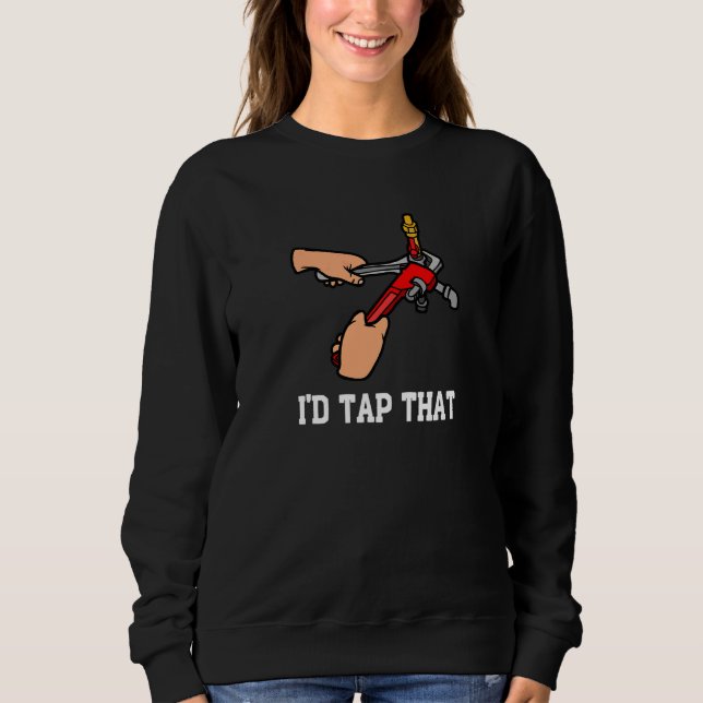 Plumber Pipefitter Steamfitter And Drainage Worker Sweatshirt (Front)