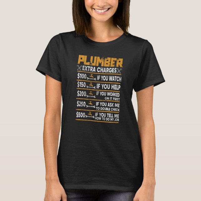   Plumber   Plumber Extra Charges     T-Shirt (Front)