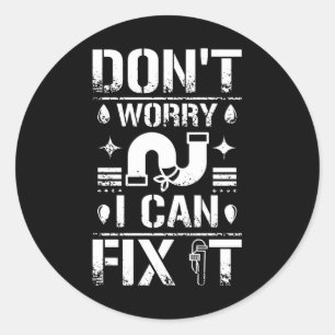 Plumber Repairs It Classic Round Sticker