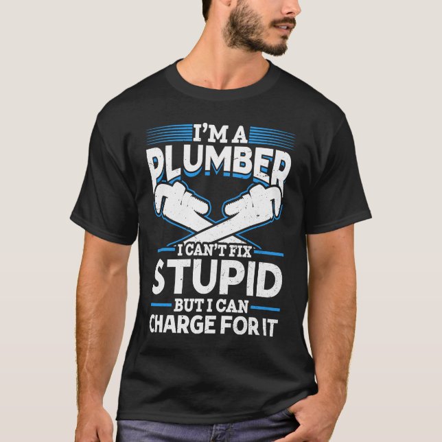 Plumber Technician Worker Plumbing T-Shirt (Front)