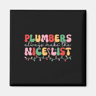 Plumbers Always Make The Nice List Groovy Plumber Magnet