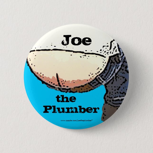 Plumbers Butt... Joe the plumber Button (Front)