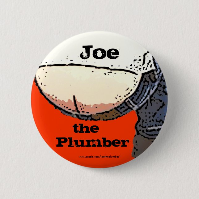 Plumbers Butt... Joe the plumber Button (Front)