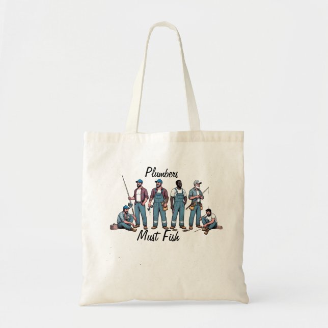 Plumbers Must Fish  Tote Bag (Front)