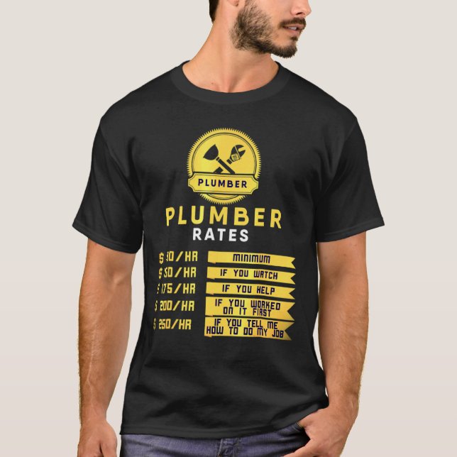 Plumbing Hourly Rate Plumbers T-Shirt (Front)
