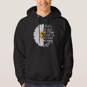 Plumbing Life Is Just Better My Plumber Daisy Pipe Hoodie
