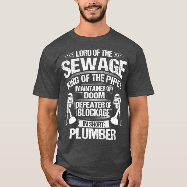 Plumbing Pipe Fitter Lord Of The Sewage Plumber T-Shirt (Front)