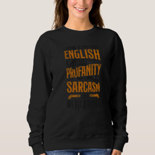 Plumbing Plumber Vintage I Speak 4 Languages Engli Sweatshirt