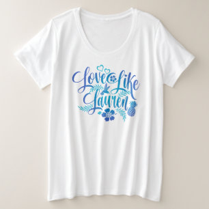 Plus Size White Love Like Lauren Hibiscus Flowers  T-Shirt