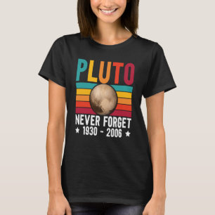 Pluto 9th Planet Never Forget Astronomy Solar Syst T-Shirt