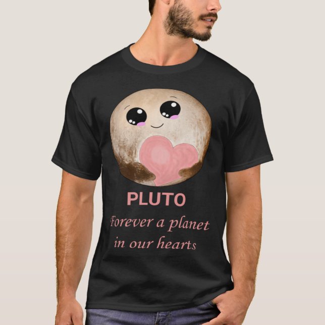Pluto forever in our hearts  show your love for Pl T-Shirt (Front)