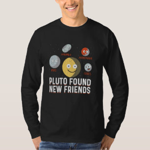 Pluto Found New Friends Dwarf Planets Astronomy Ki T-Shirt