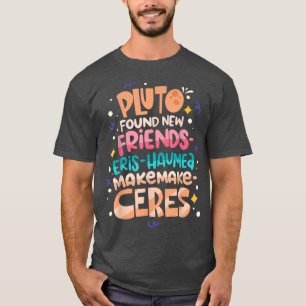 Pluto Found New Friends Funny Science Quotes Plane T-Shirt