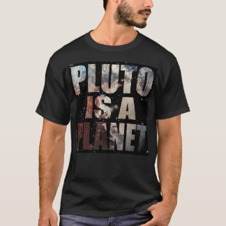 Pluto Is A Planet T-Shirt