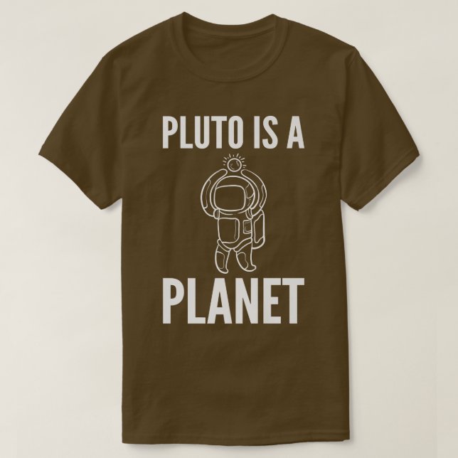 Pluto is Planet Spaceman or Astronaut  T-Shirt (Design Front)