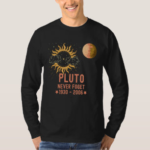 Pluto Never Fogert Planet and the Sun T-Shirt