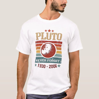 Pluto Never Forget 1930–2006 – Funny Vintage Space T-Shirt