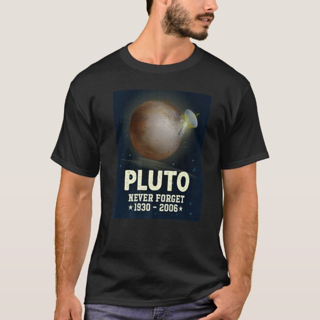 Pluto Never Forget 1930 2006 Science Outer Space G T-Shirt (Front)