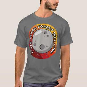 Pluto Never Forget 1930-2006 T-Shirt