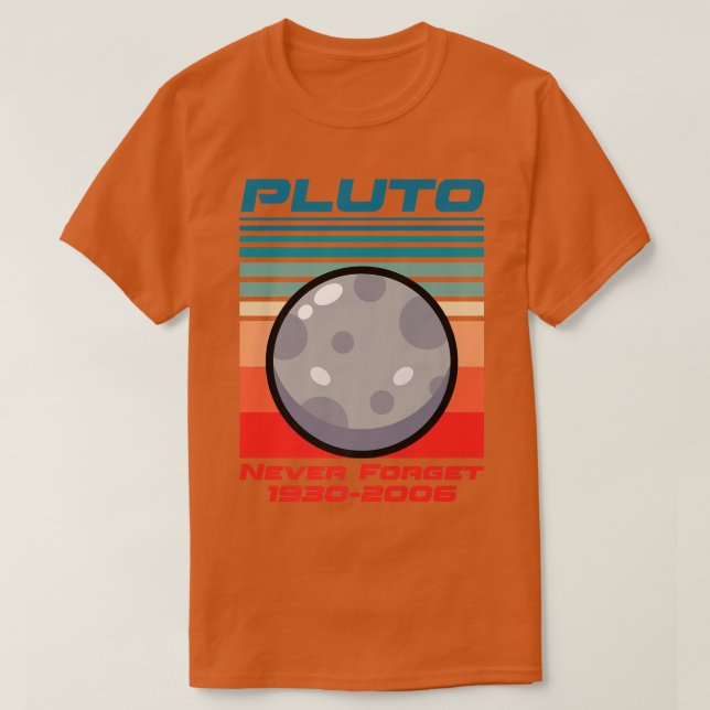 Pluto Never Forget 1930-2006 T-Shirt (Design Front)