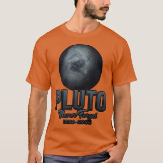 Pluto Never Forget 1930-2006 T-Shirt