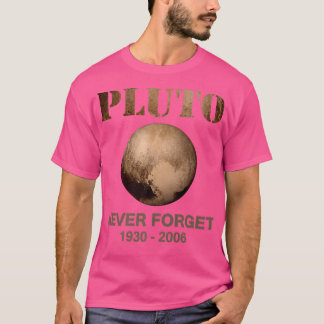 Pluto Never Forget Funny Science Astronomer Space  T-Shirt