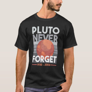 Pluto Never Forget Science Space Planet Funny Teac T-Shirt