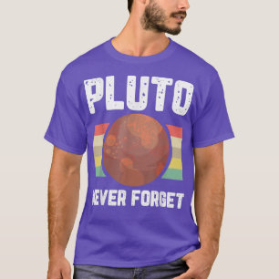Pluto Never Forget Space Planet Humour Retro Scien T-Shirt