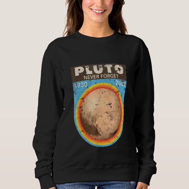 Pluto Never Forget Sweatshirt (Front)
