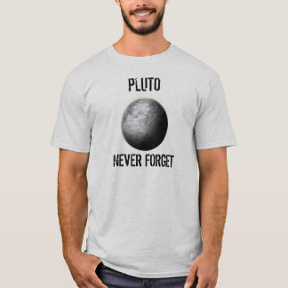 Pluto.  Never Forget. T-Shirt