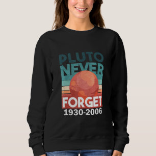 Pluto planet solar system universe sayings sweatshirt