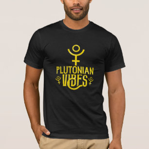 Plutonian Vibes Scorpio Astrology Zodiac Pluto T-Shirt