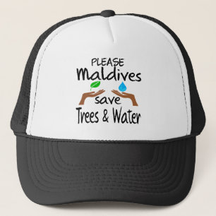 Plz Maldives Save Tree & Water Trucker Hat