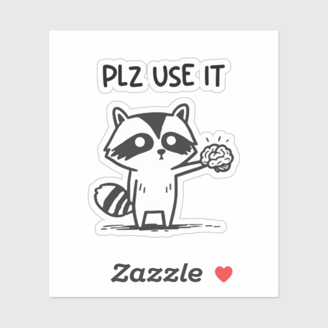 Plz Use It - Funny Racoon Sarcastic (Sheet)