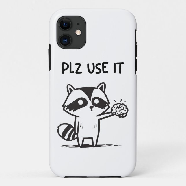 Plz Use It - Funny Racoon Sarcastic Case-Mate iPhone Case (Back)