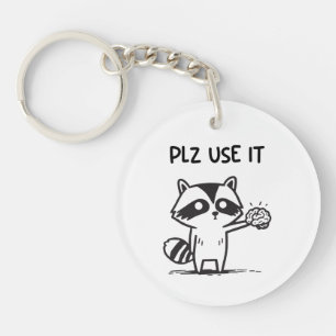 Plz Use It - Funny Racoon Sarcastic Key Ring