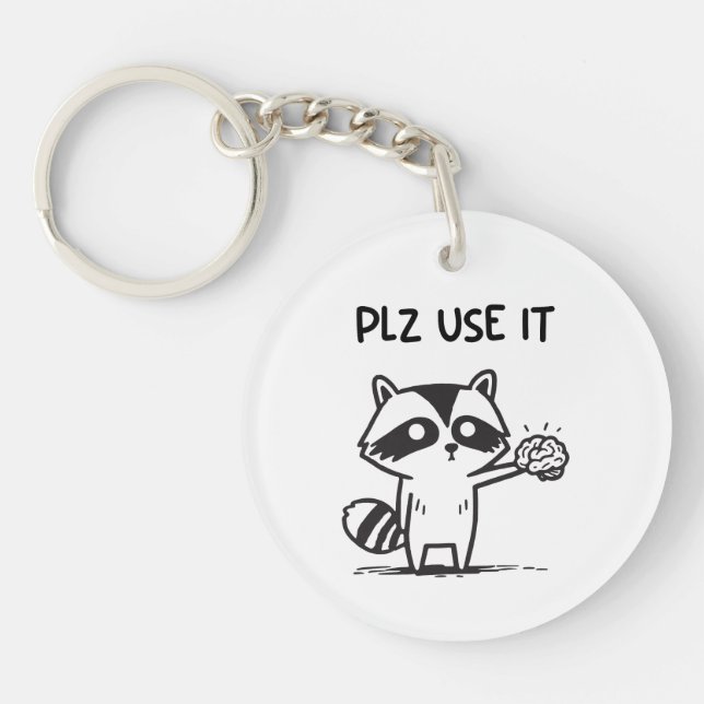 Plz Use It - Funny Racoon Sarcastic Key Ring (Front)