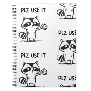 Plz Use It - Funny Racoon Sarcastic Photo Notebook