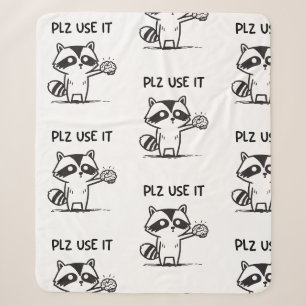 Plz Use It - Funny Racoon Sarcastic Sherpa Blanket