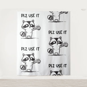 Plz Use It - Funny Racoon Sarcastic Tapestry