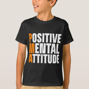 Pma Positive Mental Attitude _1 T-Shirt