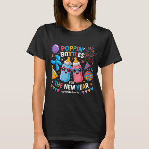 Pn Bottles For The New Year Mother Baby Nurse  T-Shirt