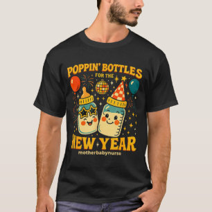 Pn Bottles New Year Mother Baby Nicu Nurse Celebra T-Shirt