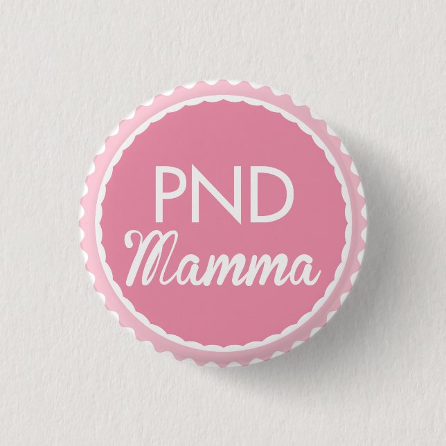 PND mamma 3 Cm Round Badge (Front)